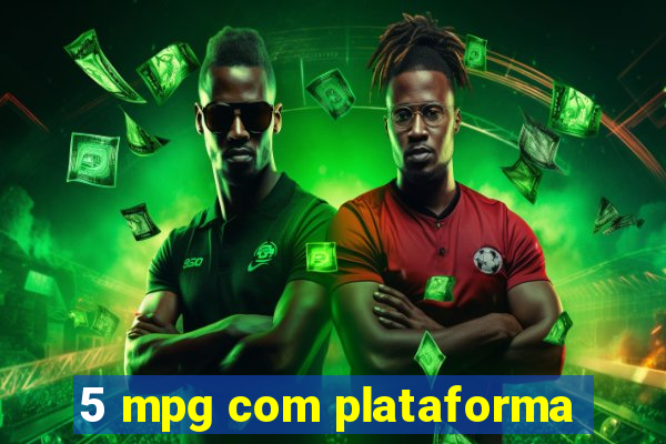 5 mpg com plataforma